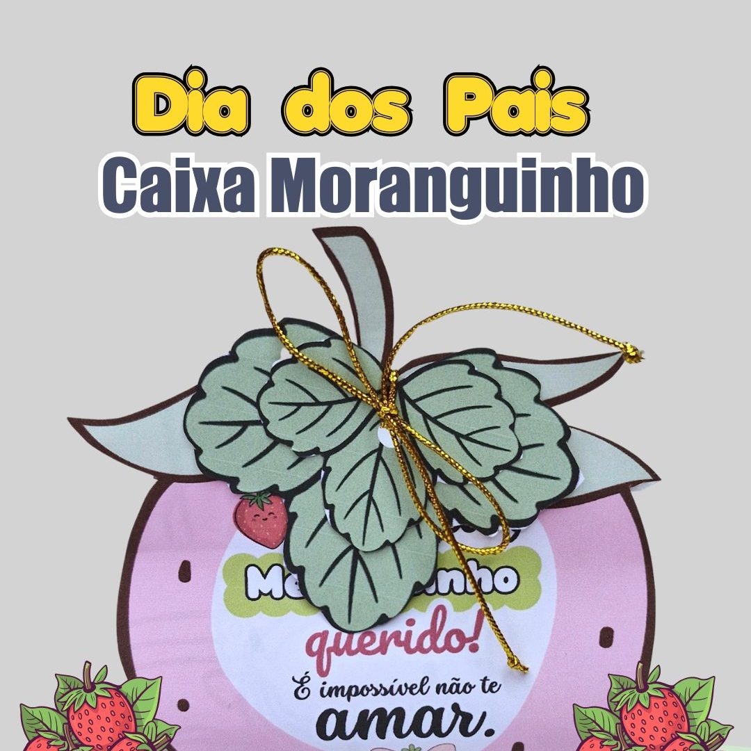 Caixinha Moranguinho - Dia dos Pais